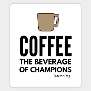 Coffee The Beverage of Champions Magnet